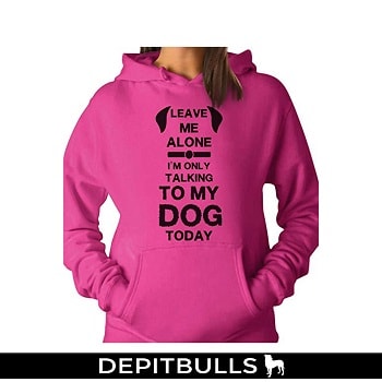 Leave Me Alone I'm Only Talking to My Dog Today